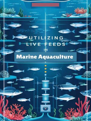 cover image of Utilizing Live Feeds in Marine Aquaculture